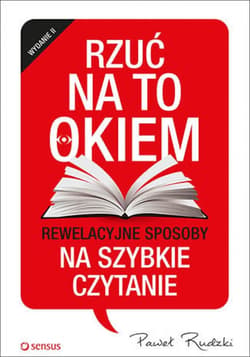 Rzuć na to okiem. Rewelacyjne sposoby na szybkie czytanie. Wydanie 2 - ebook - Paweł Rudzki
