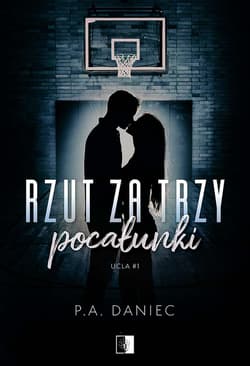 Rzut za trzy pocałunki - Daniec P. A.