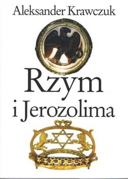 Rzym i Jerozolima - Aleksander Krawczuk