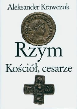 Rzym, Kościół, cesarze - Aleksander Krawczuk