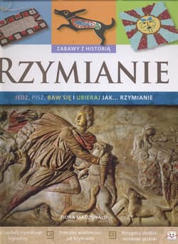 Rzymianie Zabawy z historią Jedz pisz baw się i ubieraj się jak rzymianie - Fiona Macdonald