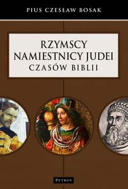 Rzymscy namiestnicy Judei czasów biblii - Czesław Bosak