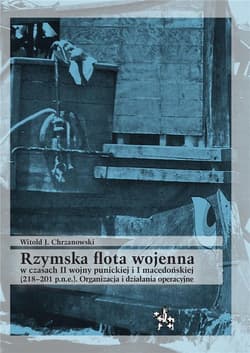 Rzymska flota wojenna w czasach II woj punickiej i I macedońskiej (218-201 p.n.e.) - Chrzanowski Witold J.