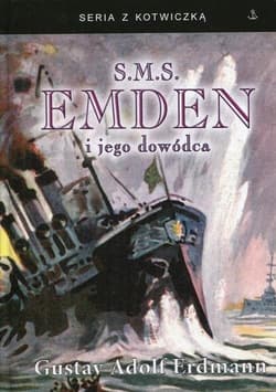 S.M.S. Emden i jego dowódca - Erdmann Gustav Adolf