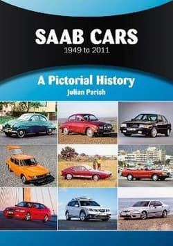 Saab Cars 1949 to 2011. A Pictorial History - Julian Parish