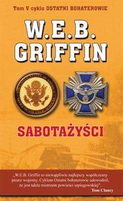 Sabotażyści Z cyklu ostatni bohaterowie - W.E.B. Griffin