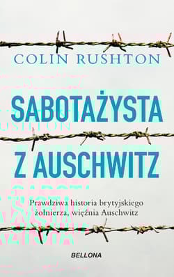 Sabotażysta z Auschwitz - Colin Rushton