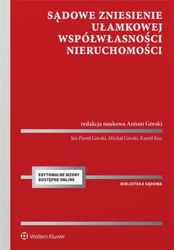 Sądowe zniesienie ułamkowej współwłasności... - Praca zbiorowa