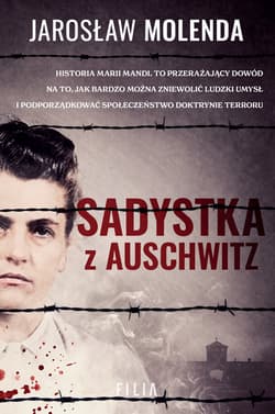 Sadystka z Auschwitz Wielkie Litery - Jarosław Molenda