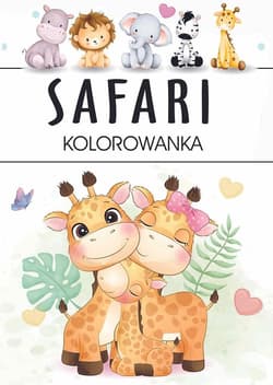 Safari Kolorowanka - Opracowanie Zbiorowe