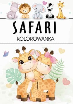 Safari Kolorowanka - Opracowanie Zbiorowe