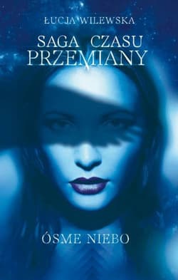 Saga czasu przemiany Ósme niebo - Łucja Wilewska