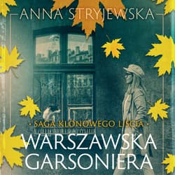 Saga klonowego liścia. Warszawska garsoniera - audiobook - Anna  Stryjewska