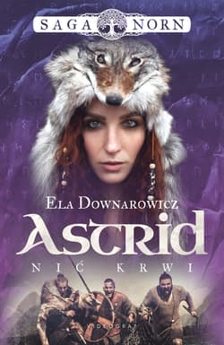 Saga Norn Tom 2 Astrid, nić krwi - Ela Downarowicz