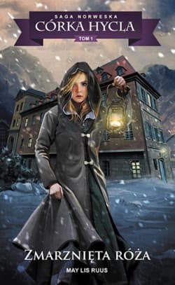Saga Norweska Córka hycla 1 Zmarznięta róża - Lis Ruus May