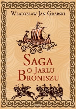 Saga o Jarlu Broniszu - ebook - Grabski Władysław Jan
