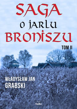 Saga o jarlu Broniszu. Tom 2 - ebook - Grabski Władysław Jan