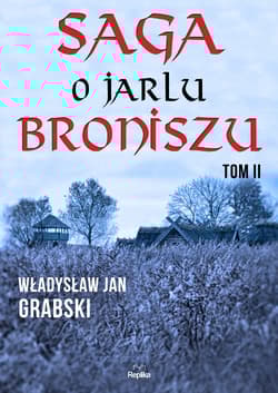 Saga o jarlu Broniszu Tom 2 Śladem wikingów - Grabski Władysław Jan