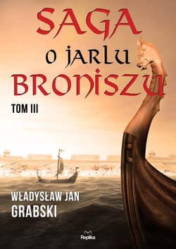 Saga o jarlu Broniszu Tom 3 Rok Tysiączny - Grabski Władysław Jan