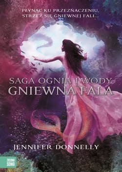 Saga Ognia i Wody. Gniewna fala - Jennifer Donnelly