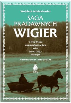 Saga pradawnych Wigier - Wojciech Misiukiewicz