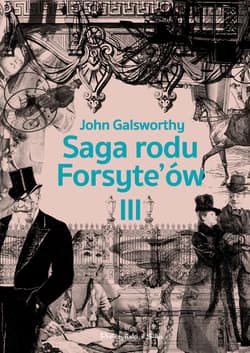 Saga rodu Forsyte`ów.Tom 3 - ebook - John Galsworthy