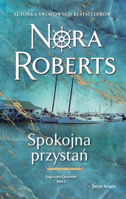 Saga rodu Quinnów Tom 3 Spokojna przystań - Nora Roberts