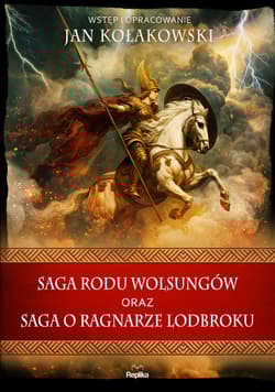 Saga rodu Wolsungów oraz Saga o Ragnarze Lodbroku - Jan Kołakowski