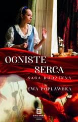 Saga rodzinna T.2 Ogniste serca - Ewa Popławska