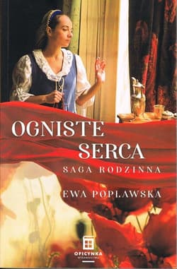 Saga rodzinna Tom 2 Ogniste serca - Ewa Popławska
