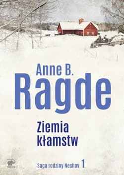 Saga rodziny Neshov Tom 1 Ziemia kłamstw - Ragde Anne B.