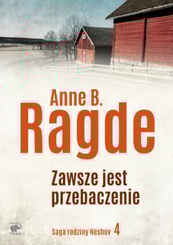 Saga rodziny Neshov Tom 4 Zawsze jest przebaczenie - Ragde Anne B.