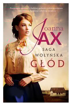 Saga wołyńska. Głód - Joanna  Jax