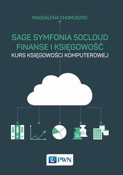Sage Symfonia 50cloud Finanse i Księgowość Kurs księgowości komputerowej - Magdalena Chomuszko
