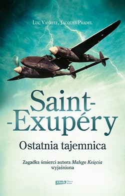 Saint-Exupéry. Ostatnia tajemnica - Luc Vanrell, Jacques  Pradel