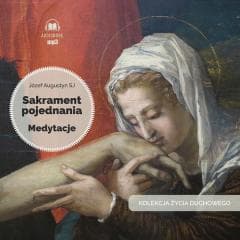 Sakrament pojednania. Medytacje audiobook - Józef Augustyn SJ