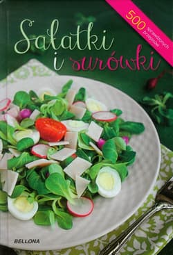 Sałatki i surówki 500 sprawdzonych przepisów