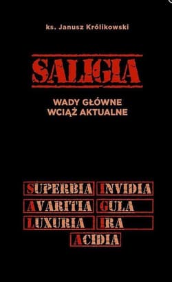 Saligia wady główne wciąż aktualne - Janusz Królikowski
