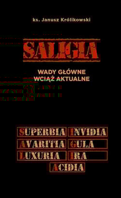 Saligia wady główne wciąż aktualne - Janusz Królikowski