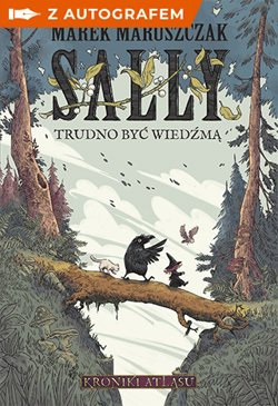 Sally. Trudno być wiedźmą - książka z autografem - Marek Maruszczak