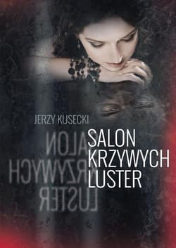 Salon krzywych luster - Jerzy Kusecki