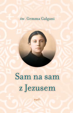 Sam na sam z Jezusem - Gemma Galgani