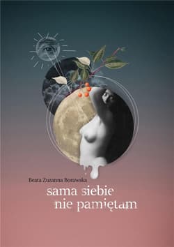 Sama siebie nie pamiętam - Borawska Beata Zuzanna