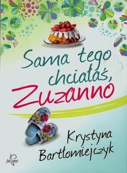 Sama tego chciałaś Zuzanno - Krystyna Bartłomiejczyk