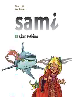 Sami. Klan Rekina. Tom 3 - Gazzotti Bruno, Vehlmann Fabien