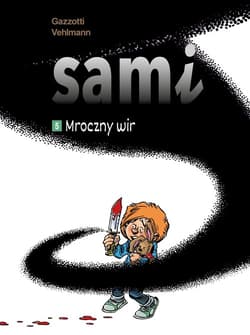 Sami. Mroczny wir. Tom 5 - Gazzotti Bruno, Vehlmann Fabien
