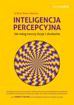 Samo Sedno. Inteligencja percepcyjna - ebook - dr Brian Boxer Wachler