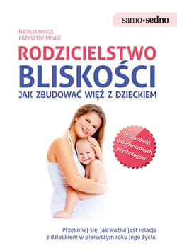 Samo Sedno - Rodzicielstwo bliskości. - ebook - Minge Natalia, Minge Krzysztof