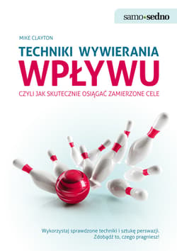 Samo Sedno - Techniki wywierania wpływu - ebook - Mike Clayton