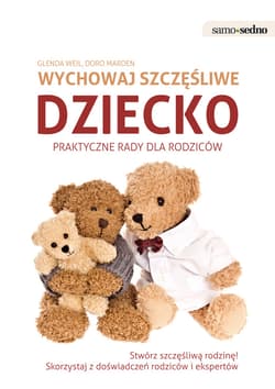 Samo Sedno - Wychowaj szczęśliwe dziecko - ebook - Glenda  Weil, Doro  Marden